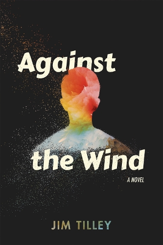 Паперова книга «Against the Wind», автор Джим Тіллі - фото №1