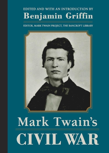 Бумажная книга «Mark Twain's Civil War: The Private History of a Campaign That Failed», автор Марк Твен - фото №1