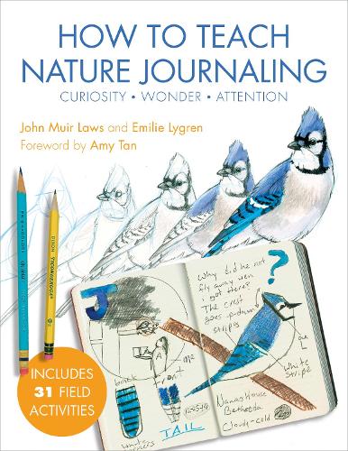 Бумажная книга «How to Teach Nature Journaling: Curiosity, Wonder, Attention», авторов Эмили Лигрен, Джон Мьюир Лоус - фото №1