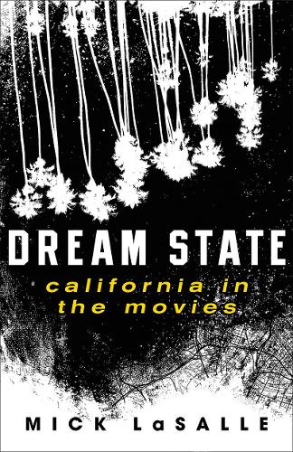 Бумажная книга «Dream State: California in the Movies», автор Мик Ласаль - фото №1