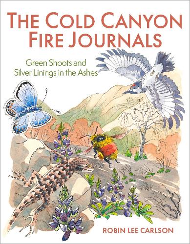 Бумажная книга «The Cold Canyon Fire Journals: Green Shoots and Silver Linings in the Ashes», автор Робин Ли Карлсон - фото №1