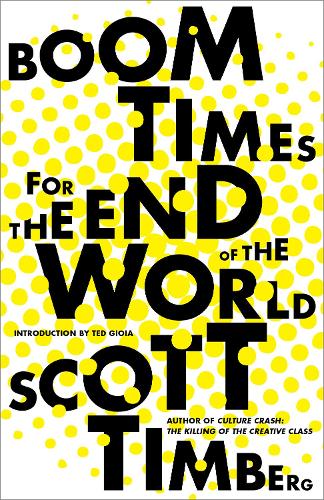 Бумажная книга «Boom Times for the End of the World», автор Скотт Тимберг - фото №1