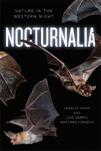 Бумажная книга «Nocturnalia: Nature after Dark in the Wild West», авторов Чарльз Худ, Хосе Габриэль Мартинес-Фонсека - фото №1