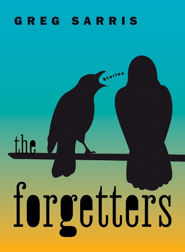 Паперова книга «The Forgetters: Stories», автор Грег Сарріс - фото №1