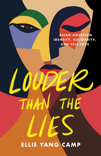 Бумажная книга «Louder Than the Lies: Asian American Identity, Solidarity, and Self-Love», автор Элли Янг Кэмп - фото №1