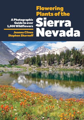 Бумажная книга «Flowering Plants of the Sierra Nevada: A Photographic Guide to Over 1000 Wildflowers», автор Стивен Шарнофф - фото №1