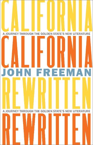 Бумажная книга «California Rewritten: A Journey Through the Golden State's New Literature», автор Джон Фримен - фото №1