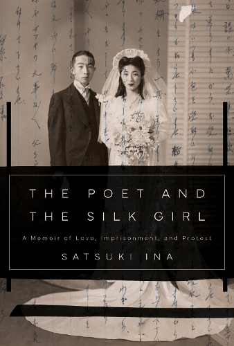 Бумажная книга «The Poet and the Silk Girl: A Memoir of Love, Imprisonment, and Protest», автор Сацуки Ина - фото №1