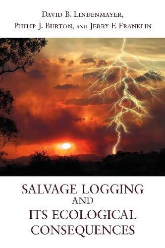 Паперова книга «Salvage Logging and Its Ecological Consequences», авторів Девід Б. Лінденмайєр, Дж. Ф. Франклін, Філіп Дж. Бертон - фото №1