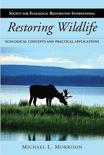 Бумажная книга «Restoring Wildlife: Ecological Concepts and Practical Applications», автор Майкл Л. Моррисон - фото №1