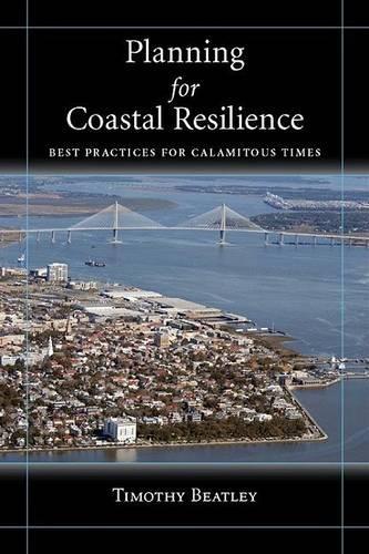 Паперова книга «Planning for Coastal Resilience: Best Practices for Calamitous Times», автор Тімоті Бітлі - фото №1