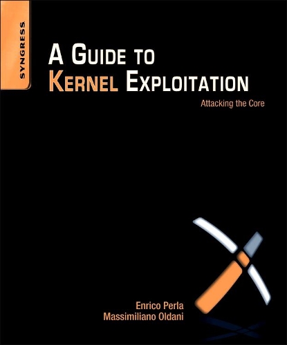[object Object] «A Guide to Kernel Exploitation: Attacking the Core», авторів Енріко Перла, Массіміліано Олдані - фото №1