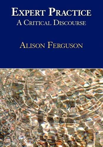 Бумажная книга «Expert Practice: A Critical Discourse», автор Элисон Фергюсон - фото №1