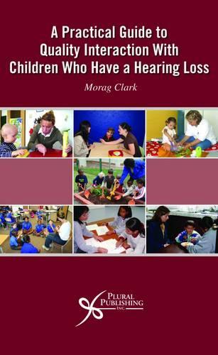 Бумажная книга «A Practical Guide to Quality Interaction with Children Who Have a Hearing Loss», автор Мораг Кларк - фото №1