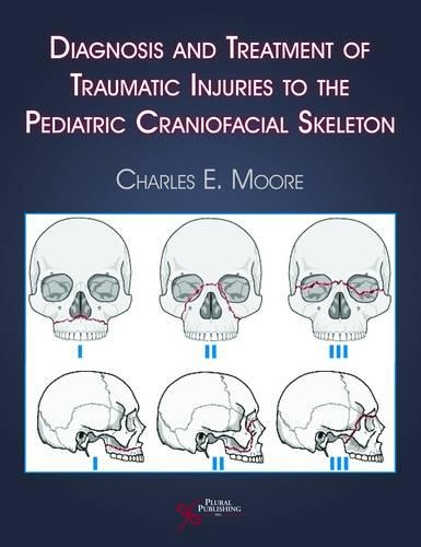 Бумажная книга «Diagnosis and Treatment of Traumatic Injuries to the Pediatric Craniofacial Skeleton», автор Чарльз Э. Мур - фото №1