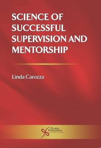 Бумажная книга «Science of Successful Supervision and Mentorship», автор Линда С. Кароцца - фото №1