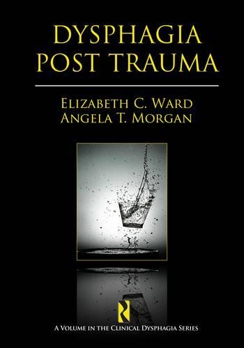 Бумажная книга «Dysphagia Post Trauma», авторов Анджела Т. Морган, Элизабет К. Уорд - фото №1