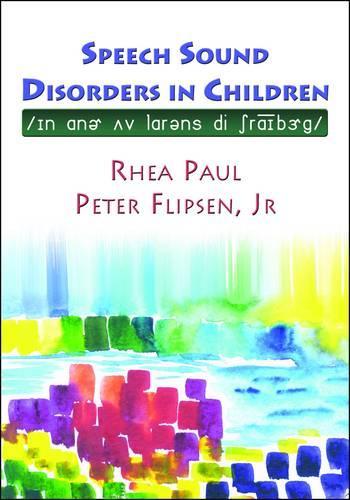 Бумажная книга «Speech Sound Disorders in Children: in Honor of Lawrence D. Shiberg», авторов Питер Флипсен, Рея Пол - фото №1