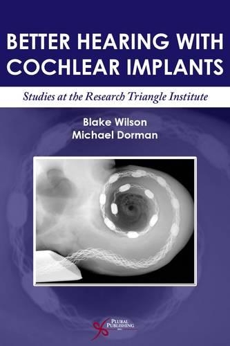 Бумажная книга «Better Hearing with Cochlear Implants: Studies at the Research Triangle Institute», авторов Блейк Уилсон, Майкл Ф. Дорман - фото №1