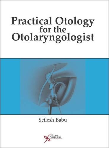 Бумажная книга «Practical Otology for the Otolaryngologist», автор Сейлеш Бабу - фото №1