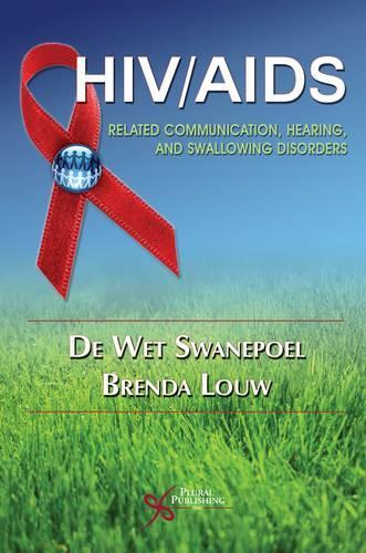 Бумажная книга «HIV/AIDS: Related Communication, Hearing and Other Swallowing Disorders», авторов Бренда Лув, Де Вет Сванепоэль - фото №1