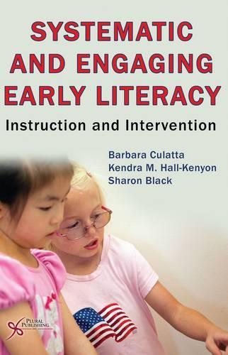 Бумажная книга «Systematic and Engaging Early Literacy: Instruction and Intervention», авторов Барбара Кулатта, Кендра М. Холл-Кеньон, Шэрон Блэк - фото №1