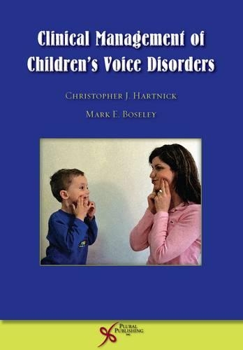 Бумажная книга «Clinical Management of Children's Voice Disorders», авторов Кристофер Дж. Хартник, Марк Э. Боусли - фото №1