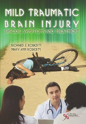 Бумажная книга «Mild Traumatic Brain Injury: Episodic Symptoms and Treatment», авторов Мэри Энн Робертс, Ричард Дж. Робертс - фото №1