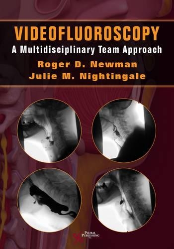 Бумажная книга «Videofluoroscopy: A Multidisciplinary Team Approach», авторов Джули М. Найтингейл, Роберт Д. Ньюман - фото №1