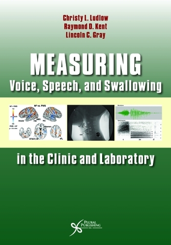 Бумажная книга «Measuring Voice, Speech, and Swallowing in the Clinic and Laboratory», авторов Кристи Ладлоу, Линкольн К. Грей, Раймонд Д. Кент - фото №1