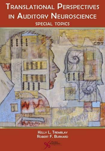 Бумажная книга «Translational Perspectives in Auditory Neuroscience: Special Topics», авторов Келли Л. Трембле, Роберт Фрэнсис Буркард - фото №1