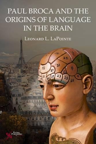Бумажная книга «Paul Broca and the Origins of Language in the Brain», автор Леонард Л. Лапуэнт - фото №1