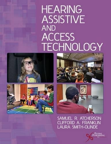 Паперова книга «Hearing Assistive and Access Technology», авторів Кліффорд А. Франклін, Лаура К. Сміт-Олінде, Семюел Р. Атчерсон - фото №1