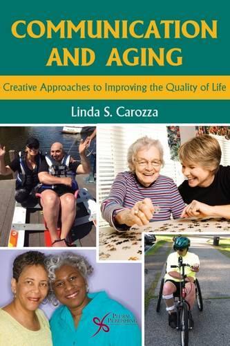 Паперова книга «Communication and Aging: Creative Approaches to Improving the Quality of Life», автор Лінда С. Кароцца - фото №1