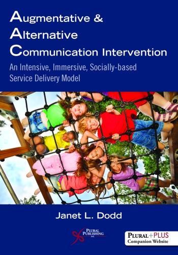 Паперова книга «Augmentative and Alternative Communication Intervention: An Intensive, Immersive, Socially Based Service Delivery Model», автор Джанет Л. Додд - фото №1