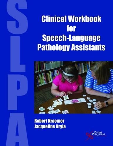 Бумажная книга «Clinical Workbook for Speech-Language Pathology Assistants», авторов Жаклин Брайла, Роберт С. Кремер - фото №1