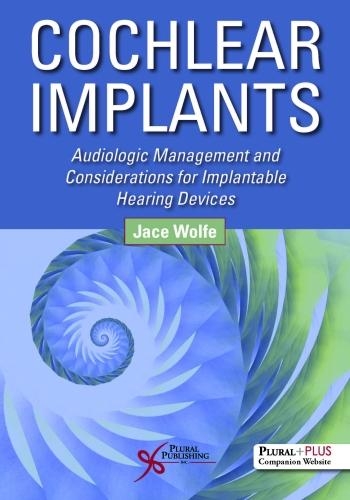 Бумажная книга «Cochlear Implants: Audiologic Management and Considerations for Implantable Hearing Devices», автор Джейс Вулф - фото №1