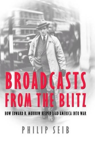 Паперова книга «Broadcasts from the Blitz: How Edward R. Murrow Helped Lead America into War», автор Філіп Сейб - фото №1