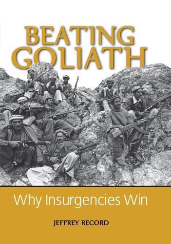 Паперова книга «Beating Goliath: Why Insurgencies Win», автор Джеффрі Рекорд - фото №1