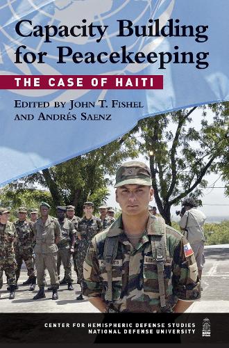 Бумажная книга «Capacity Building for Peacekeeping: The Case of Haiti», авторов Андрес Саенс, Джон Т. Фишель - фото №1