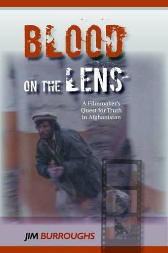 Паперова книга «Blood on the Lens: A Filmmaker's Quest for Truth in Afghanistan», автор Джим Берроуз - фото №1
