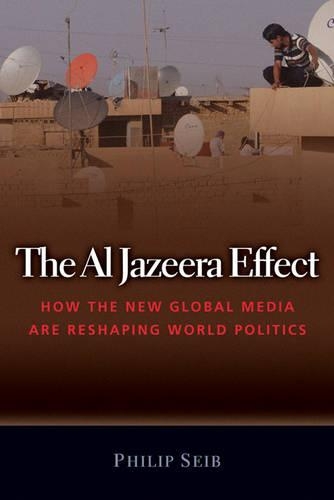 Паперова книга «The Al Jazeera Effect: How the New Global Media are Reshaping World Politics», автор Філіп Сейб - фото №1