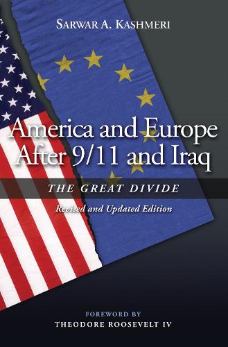 Бумажная книга «America and Europe After 9/11 and Iraq: The Great Divide, Revised and Updated Edition», автор Сарвар А. Кашмери - фото №1