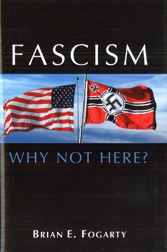 Бумажная книга «Fascism: Why Not Here?», автор Брайан Э. Фогарти - фото №1