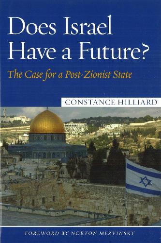 Паперова книга «Does Israel Have a Future?: The Case for a Post-Zionist State», автор Констанс Хілліард - фото №1