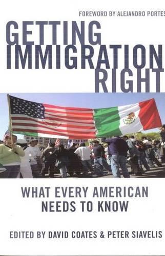 Паперова книга «Getting Immigration Right: What Every American Needs to Know», авторів Девід Коутс, Пітер Сівеліс - фото №1