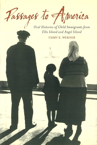 Бумажная книга «Passages to America: Oral Histories of Child Immigrants from Ellis Island and Angel Island», автор Эмми Э. Вернер - фото №1