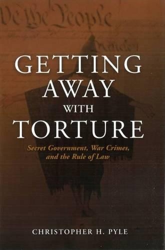 Бумажная книга «Getting Away with Torture: Secret Government, War Crimes, and the Rule of Law», автор Кристофер Х. Пайл - фото №1