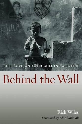 Бумажная книга «Behind the Wall: Life, Love, and Struggle in Palestine», автор Рич Уайлс - фото №1