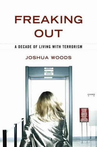 Бумажная книга «Freaking out: A Decade of Living with Terrorism», автор Джошуа Вудс - фото №1